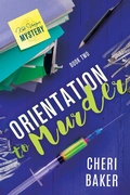 Cover: Orientation to Murder (Kat Voyzey Mysteries, #2) - Adventurous Ink LLC