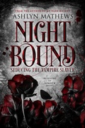 Cover: Nightbound: Seducing the Vampire Slayer (After Dark, #1) - First Bite Publishing