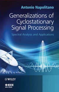 Enlarge image Cover: Generalizations of Cyclostationary Signal Processing - Wiley-IEEE Press