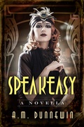 Cover: Speakeasy: A Novella - Dark Hour Press, LLC