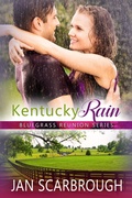Cover: Kentucky Rain (Bluegrass Reunion Series, #7) - Jan Scarbrough