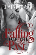 Cover: Falling for the Past (A Falling Series Novella) - Elaine Marie