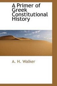 Enlarge image Cover: A Primer of Greek Constitutional History - BiblioLife