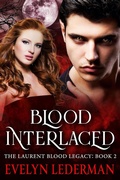 Cover: Blood Interlaced (The Laurent Blood Legacy, #2) - Evelyn Lederman
