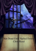 Cover: Not Dead Until Nailed Down - Chris Reed