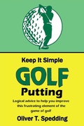 Cover: Keep it Simple Golf - Putting - Oliver Spedding