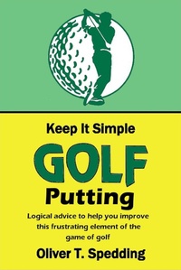 Enlarge image Cover: Keep it Simple Golf - Putting - Oliver Spedding
