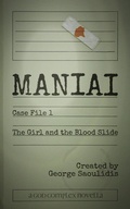 Cover: Maniai Case File 1: The Girl And The Blood Slide (Maniai Case Files) - Mythography Studios
