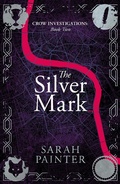 Cover: The Silver Mark (Crow Investigations, #2) - Siskin Press