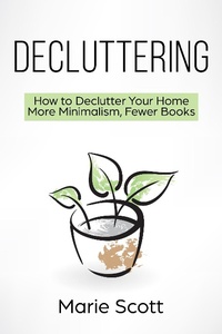 Enlarge image Cover: Decluttering (How to Declutter Your Home More Minimalism, Fewer Books) - How to Declutter Your Home More Minimalism, Fewer Books