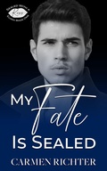Cover: My Fate Is Sealed (Sealed With a Kiss, #4) - Carmen Richter