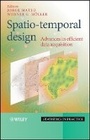 Cover: Spatio-temporal Design - Advances in Efficient Dat a Acquisition - Wiley