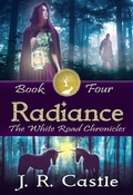Cover: Radiance (The White Road Chronicles, #4) - Castle Book Creations