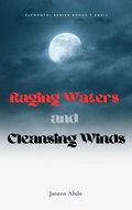 Cover: Raging Waters Cleansing Winds (Saving Earth Eternal Flame Raging Waters Cleansing Winds, #3) - Janeen Abdo
