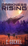 Cover: Darkness Rising (Archangel Project, #5) - C. Gockel