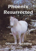 Cover: Phoenix Resurrected - Oliver T. Spedding