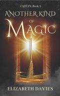 Cover: Another Kind of Magic (Caitlyn, #3) - Elizabeth Davies