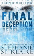 Cover: Final Deception (The Keepers Series, #1) - Stephanie St. Klaire