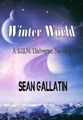 Cover: Winter World (A S.U.N. Universe Novel, #1) - A S.U.N. Universe Novel