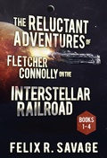 Cover: The Reluctant Adventures of Fletcher Connolly on the Interstellar Railroad Books 1-4 - Knights Hill Publishing