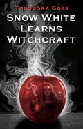 Cover: Snow White Learns Witchcraft: Stories and Poems - Mythic Delirium Books