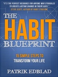 Cover: The Habit Blueprint: 15 Simple Steps to Transform Your Life (The Good Life Blueprint Series, #1) - The Good Life Blueprint Series
