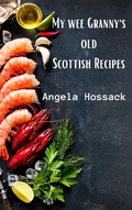 Cover: My Wee Granny's Old Scottish Recipes (My Wee Granny's Scottish Recipes, #1) - My Wee Granny's Scottish Recipes