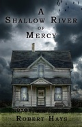 Cover: A Shallow River of Mercy - Thomas-Jacob Publishing, LLC