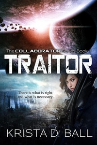 Enlarge image Cover: Traitor (Collaborator, #1) - Krista D. Ball