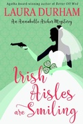 Cover: Irish Aisles are Smiling (Annabelle Archer Wedding Planner Mystery, #13) - Broadmoor Books, LLC