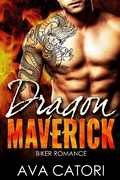 Cover: Dragon Maverick (A Rebel Dragons Motorcycle Club Romance, #3) - Ava Catori Books