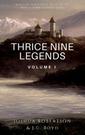 Cover: Thrice Nine Legends: Volume I (Thrice Nine Legends Saga, #1) - Crimson Edge Press