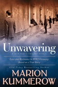 Cover: Unwavering (Love and Resistance in WW2 Germany, #3) - Marion Kummerow