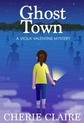 Cover: Ghost Town (Viola Valentine Mystery, #2) - Happy Gris Gris Publishing