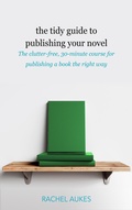 Cover: The Tidy Guide to Publishing Your Novel (Tidy Guides, #3) - Waypoint Books