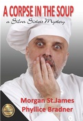 Cover: A Corpse in the Soup (SILVER SISTERS MYSTERIES, #1) - Marina Publishing Group