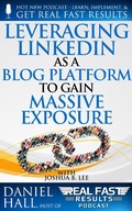 Cover: Leveraging LinkedIn As a Blog Platform to Gain Massive Exposure (Real Fast Results, #97) - Real Fast Results