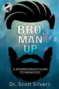 Cover: Bro, Man Up: A Modern Man's Guide to Manhood (The Bro Code, #1) - Five Stones Press