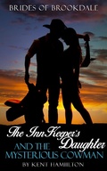 Cover: The InnKeeper's Daughter and the Mysterious Cowman (Brides of Brookdale part 2) - Brides of Brookdale part 2