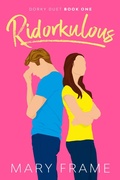 Cover: Ridorkulous (Dorky, #1) - Mary Frame
