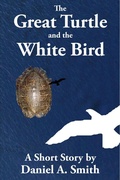 Cover: <div>The Great Turtle and the White Bird</div> - Daniel Smith