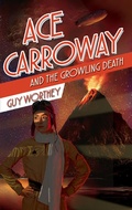Cover: Ace Carroway and the Growling Death (The Adventures of Ace Carroway, #4) - Guy Worthey