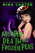 Cover: Murder, Death And Frozen Peas (The Dramatic Life of a Demon Princess, #2) - Mina Carter