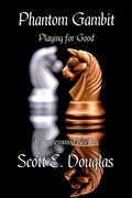 Cover: Phantom Gambit (Playing for Good) - Scott E. Douglas