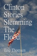 Abbildung von: Clinton Stories Stemming The Flood - Eric Thomsen