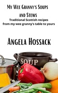 Cover: My Wee Granny's Soups and Stews (My Wee Granny's Scottish Recipes, #3) - My Wee Granny's Scottish Recipes