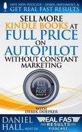 Cover: Sell More Kindle Books at Full Price on Autopilot without Constant Marketing (Real Fast Results, #91) - Real Fast Results