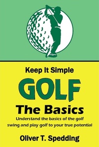 Enlarge image Cover: Keep it Simple Golf - The Basics - Oliver Spedding