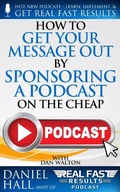 Cover: How to Get Your Message Out by Sponsoring a Podcast on the Cheap (Real Fast Results, #96) - Real Fast Results