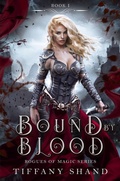 Cover: Bound By Blood (Rogues of Magic Series, #1) - Tiffany Shand